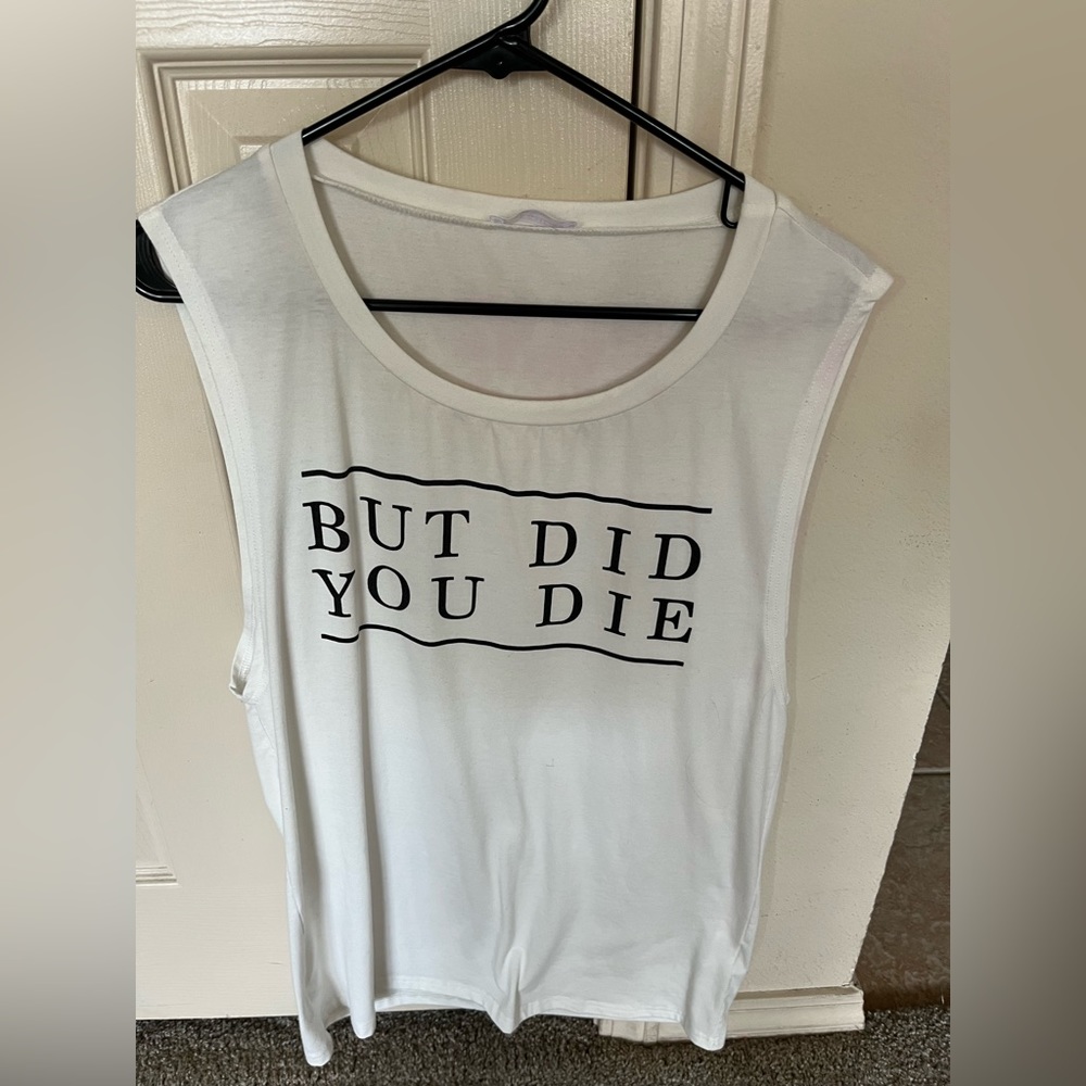 BUT DID YOU DIE medium T shirt